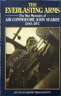 Book cover of The Everlasting Arms - The War Memoirs of Air Commodore John Searby by MIDDLEBROOK, Martin (ed.)